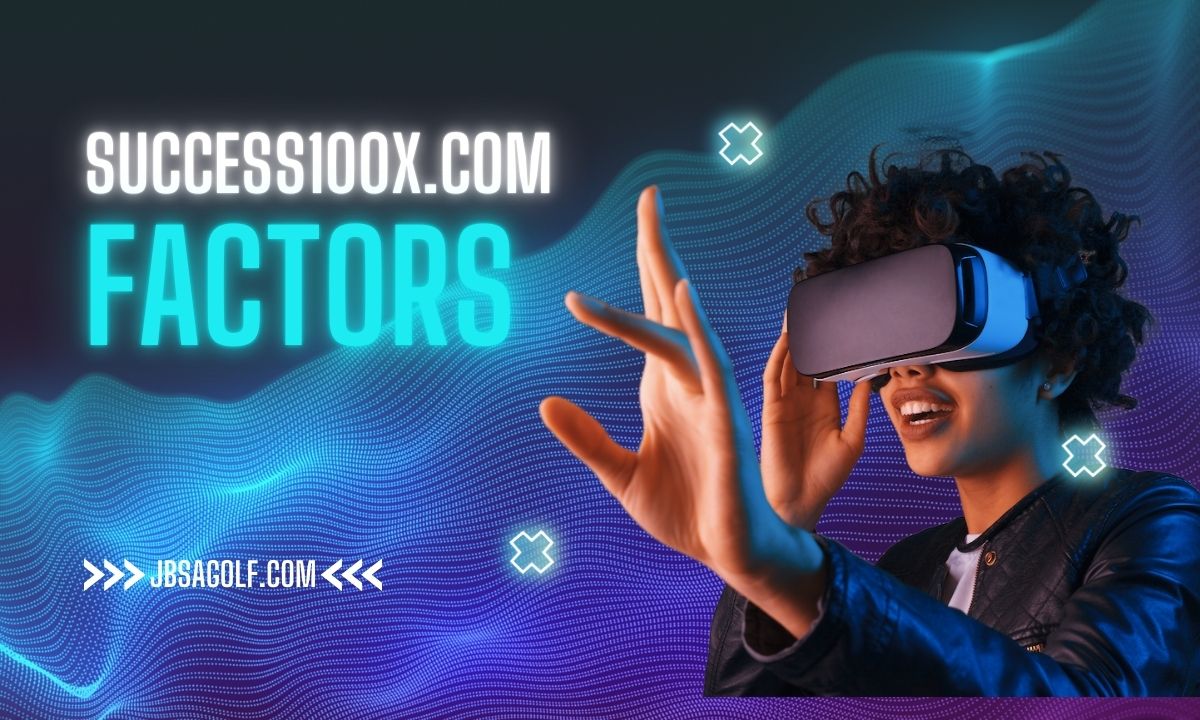 Success100x.com Factors
